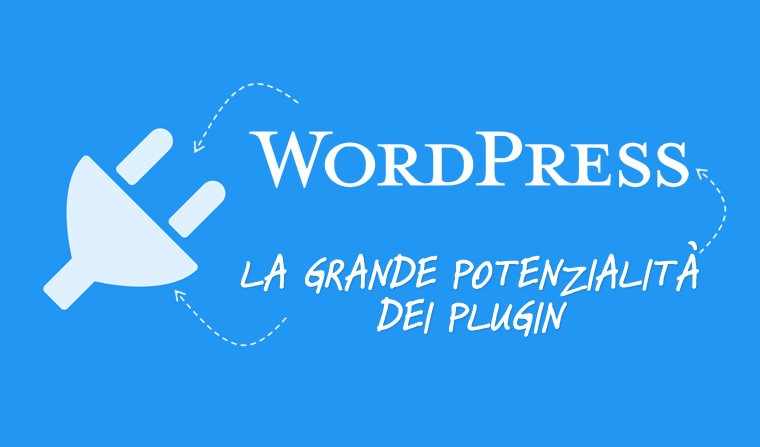 WordPress la grande potenzialità dei plugin in una piattaforma versatile e completa